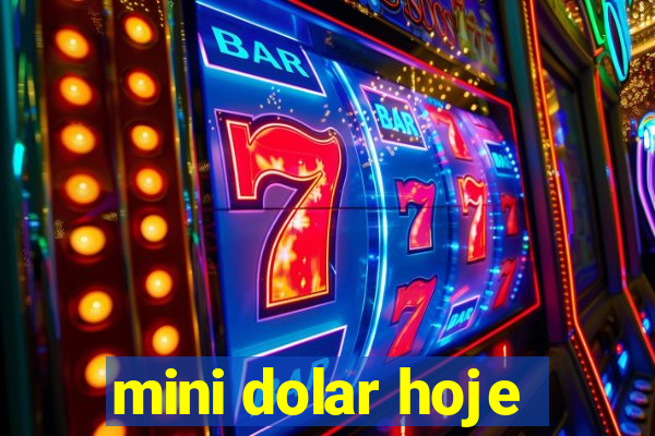 mini dolar hoje